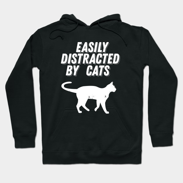 Easily Distracted By Cats - Cat Lover Gift Hoodie by ballhard